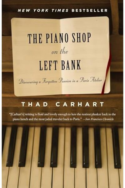 Harper Collins The Piano Shop On The Left Bank Discovering A Forgotten Passio...