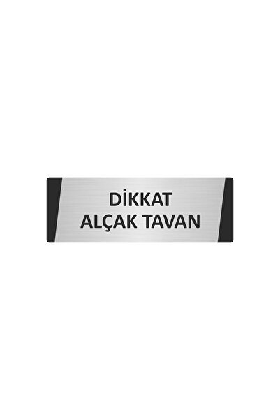 Özarslan Dizayn Attention Low Ceiling Metal Warning Sign 10X20 cm Silver Color