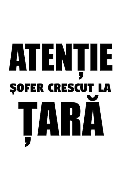 OEM Autocolant auto  "Atenție, șofer crescut în țară ", 15cm, Negru
