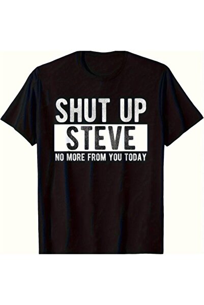 1001 Line تي شيرت رجالي مطبوع عليه عبارة "Shut Up Steve"، حروف بيضاء بارزة عل...