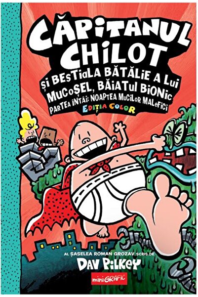 Editura Arthur Căpitanul Chilot și bestiala bătălie a lui Mucoșel, Băiatul Bi...