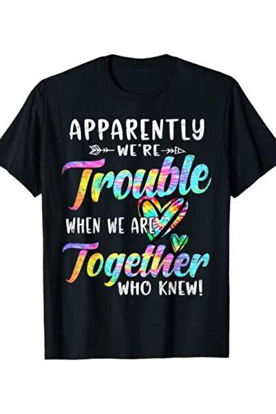 KYMC07 Apparently Were Trouble When We Are Together Bestie Tie Dye T-Shirt, C...