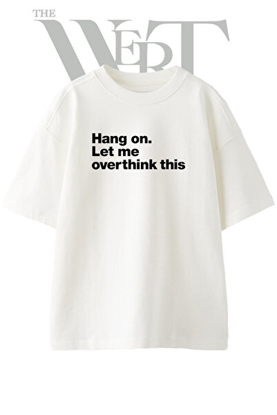 THEWERT Overthink Quote Design Printed Unisex White Oversize T-Shirt