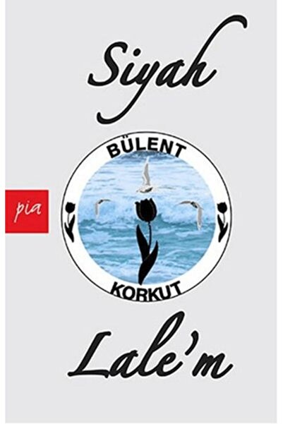 Pia Yayınları Siyah Lale'm