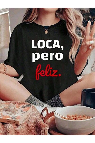 23ERVA Loca Pero Feliz Funny Spanish Spanglish Crazy Girl Chola Fun T-Shirt G...