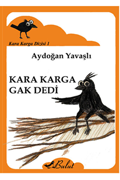 Bulut Yayınları Kara Karga Dizisi 1 - Kara Karga Gak Dedi