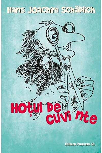 Paralela 45 Hotul de cuvinte - Hans Joachim Schadlich