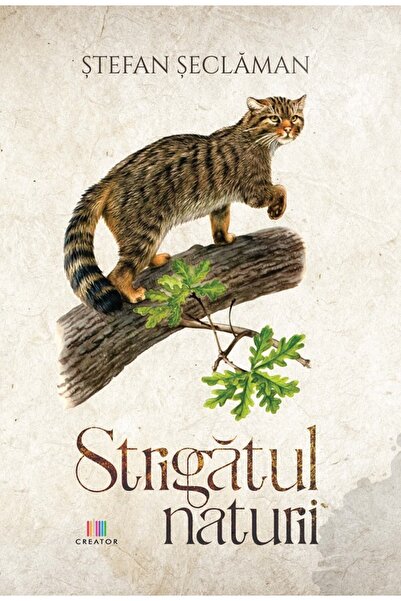 Editura Creator Strigatul naturii - Stefan Seclaman
