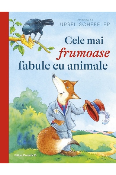 Paralela 45 Cele mai frumoase fabule cu animale - Ursel Scheffler