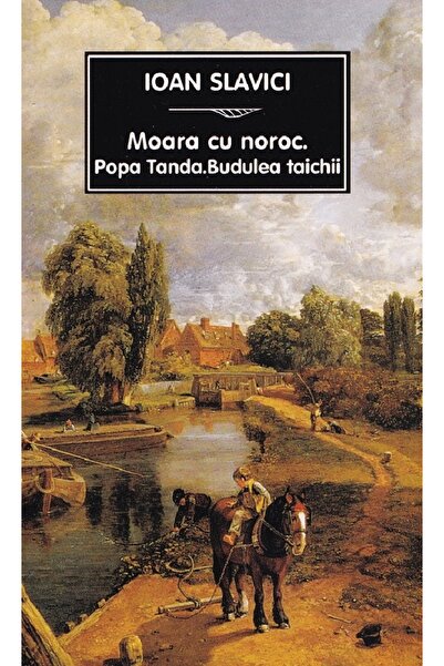 Tana Moara cu noroc. Popa Tanda. Budulea taichii Ed.2024 - Ioan Slavici