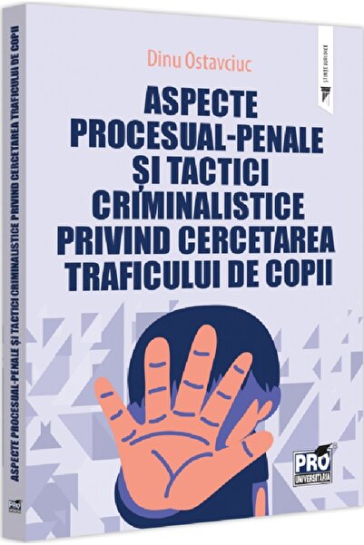 Pro Universitaria Aspecte procesual-penale si tactici criminalistice privind ...