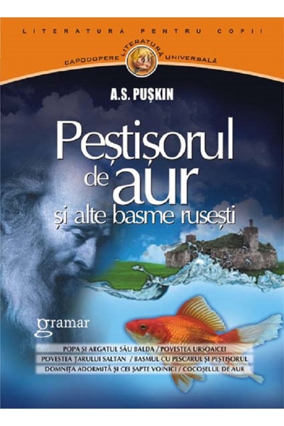 Gramar Pestisorul de aur si alte basme rusesti - A.S. Puskin