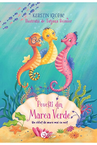 Booklet Povesti din Marea Verde. Un calut de mare mai cu mot - Kerstin Kropac