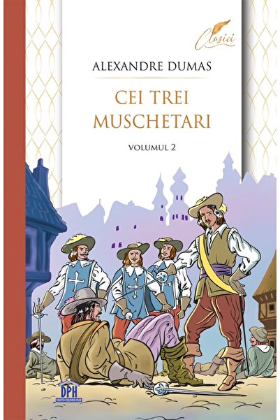 Didactica Publishing House Cei trei muschetari Vol.2 - Alexandre Dumas