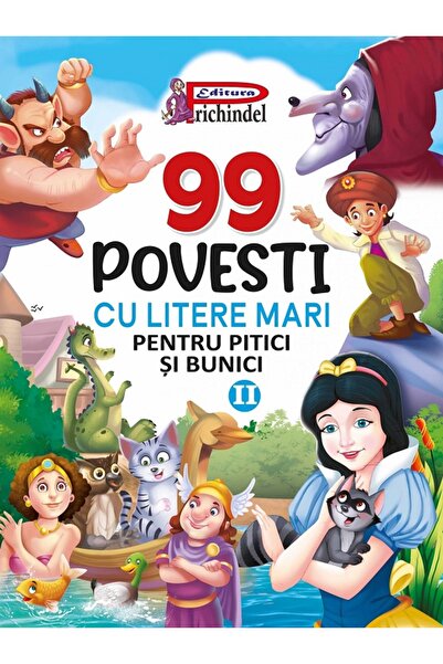 PRICHINDEL 99 povesti cu litere mari pentru pitici si bunici Vol.2