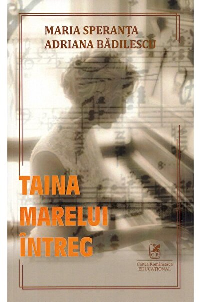 Cartea Romaneasca Educational Taina Marelui Intreg - Maria Adriana Speranta B...