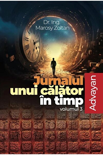 Daksha Jurnalul unui calator in timp Vol.3: Advayan - Marosy Zoltan