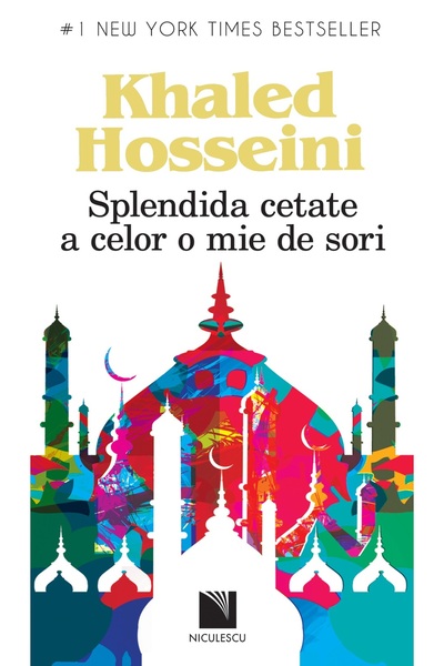 Niculescu Splendida cetate a celor o mie de sori - Khaled Hosseini