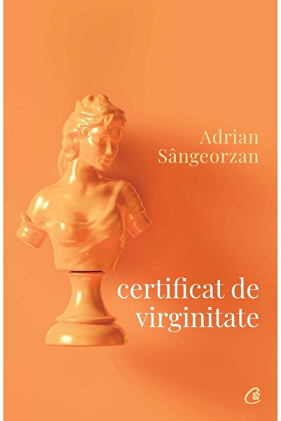 Curtea Veche Certificat de virginitate - Adrian Sangeorzan