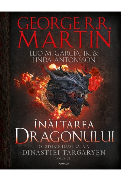Nemira Inaltarea dragonului. O istorie ilustrata a Dinastiei Targaryen. Seria...