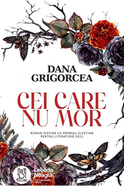 LEBADA NEAGRA Cei care nu mor - Dana Grigorcea