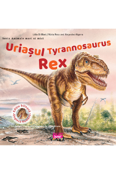 ARS LIBRI Uriasul Tyrannosaurus Rex - Nuria Roca, Alejandro Algarra
