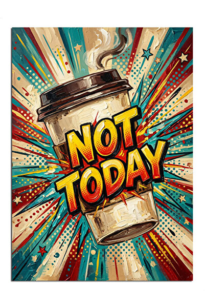 Artmeg Not Today - Pahar de cafea cu text, pânză decorativă pop - Masă din le...