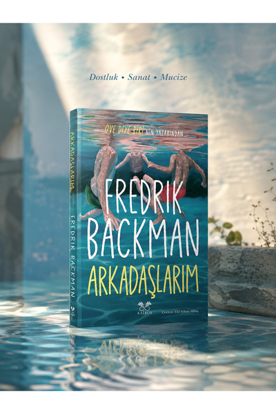 Kairos Kitap Arkadaşlarım - Fredrik Backman | Sanatın ve Dostluğun Dönüştürüc...