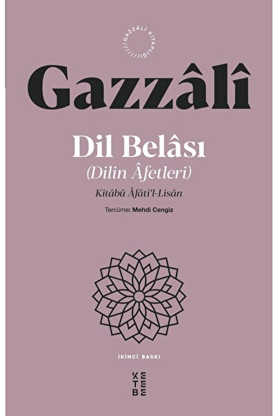 Ketebe Dil Belası Dilin Afetleri - İmam Gazali