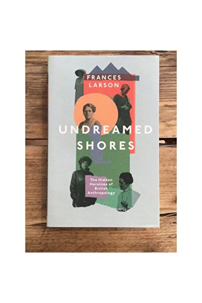 Granta Books Undreamed Shores, Frances Larson