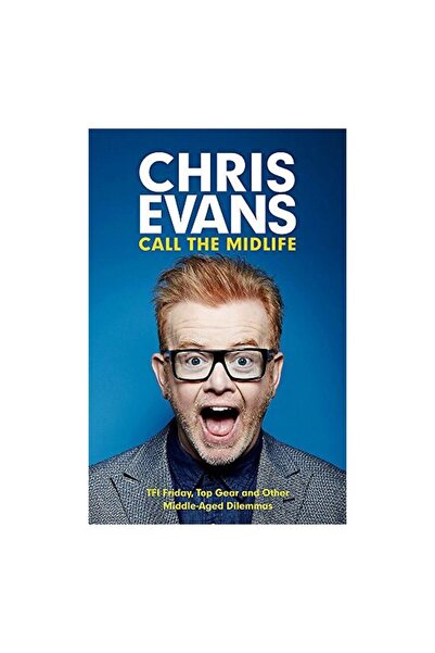 Orion Publishing Group Call the Midlife: TFI Friday, Top Gear and Other Middl...