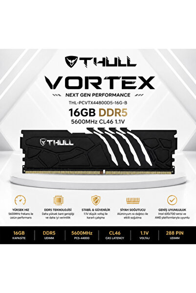 THULL Vortex 16GB 5600MHz DDR5 CL46 1.1V Siyah Soğutuculu Gaming UDIMM RAM TH...