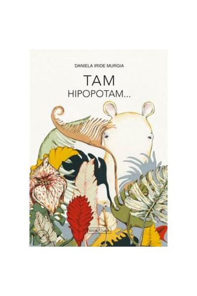Editura Signatura Tam hipopotam..., Daniela Iride Murgia