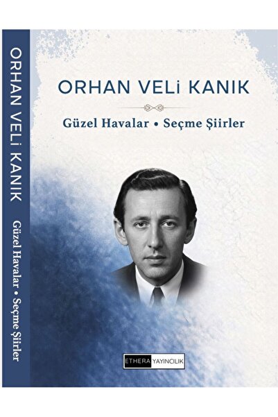 Anonim Yayıncılık GÜZEL HAVALAR:SEÇME ŞİİRLER