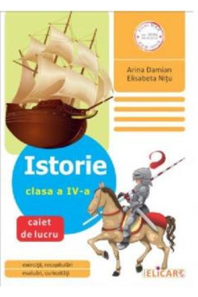 ELICART Istorie. Clasa a IV-a. Caiet de lucru