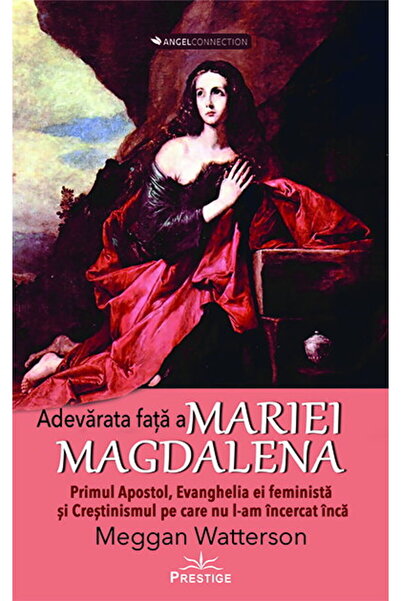 Editura Prestige The True Face of Mary Magdalene by Meggan Watterson (Paperba...