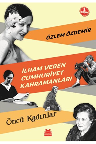 Kırmızı Kedi Çocuk İlham Veren Cumhuriyet Kahramanları - Öncü Kadınlar
