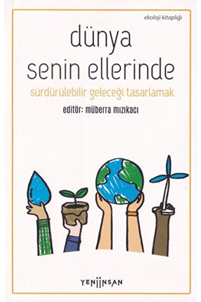 Yeni İnsan Yayınevi Dünya Senin Ellerinde