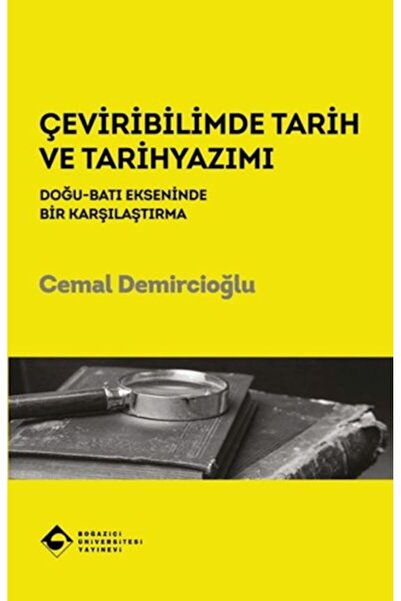 Boğaziçi Üniversitesi Yayınevi Çeviribilimde Tarih ve Tarihyazımı