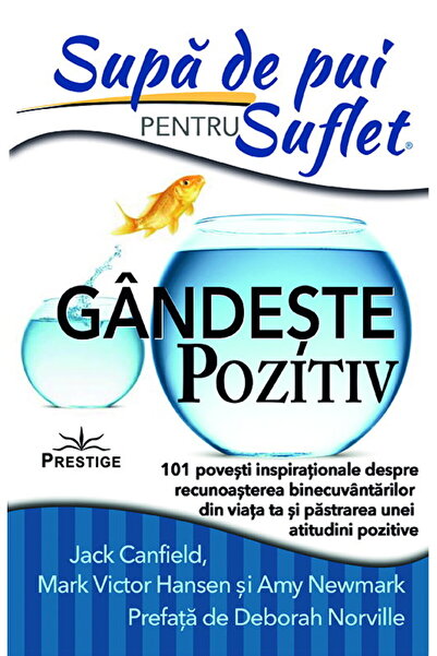 Editura Prestige Supa de Pui pentru Suflet. Gandeste pozitiv