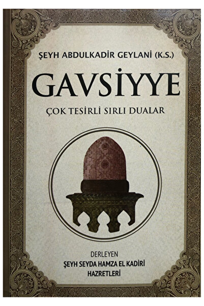 Kişisel Yayınlar Şeyh Abdülkadir Geylani Gavsiyye - Çok Tesirli Sırlı Dualar