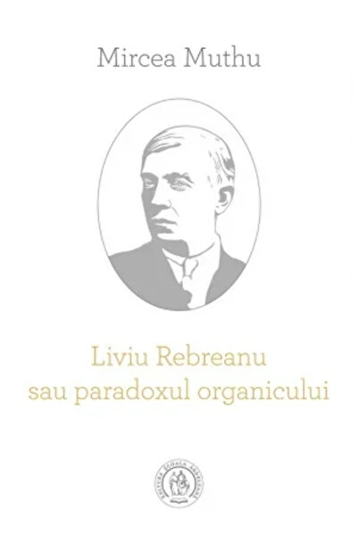 OEM Liviu Rebreanu sau paradoxul organicului