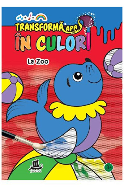 Editura Humanitas Transformă apa în culori. La Grădina Zoologică, Editura Hum...