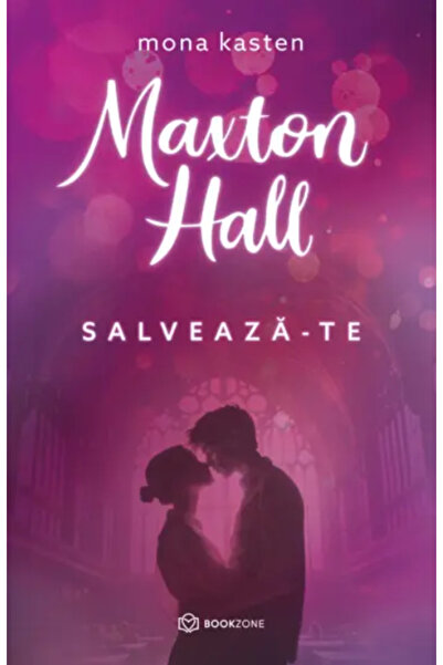 Editura Bookzone Maxton Hall - Save Yourself, Mona Kasten - Bookzone Publishing