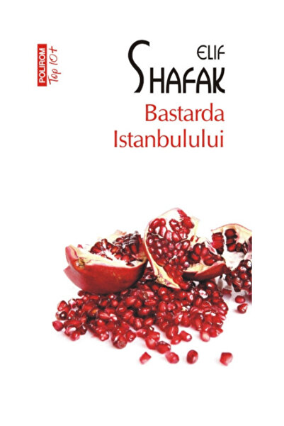 Editura Polirom The Bastard of Istanbul Top 10/2013, Elif Shafak - Polirom Pu...