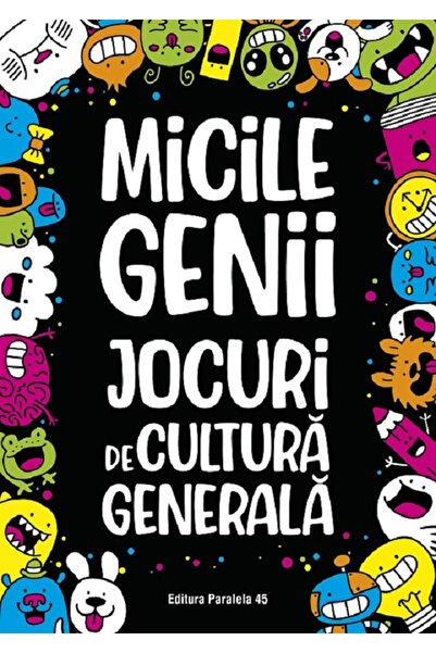 Editura Paralela 45 Mici genii. Jocuri de cunoștințe generale. Ediția a II-a,...