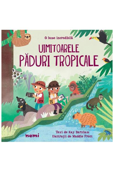 Editura Nemira Amazing Tropical Forests, Kay Barnham, Maddie Frost - Nemira P...