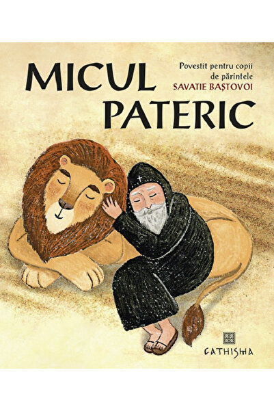 Editura Cathisma Micul Paterikon, Savastie Bastovoi - Editura Cathisma