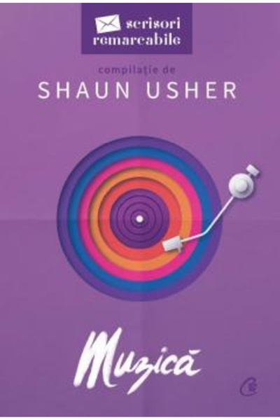 Editura Curtea Veche Music. Remarkable Letters, Shaun Usher - Curtea Veche Pu...