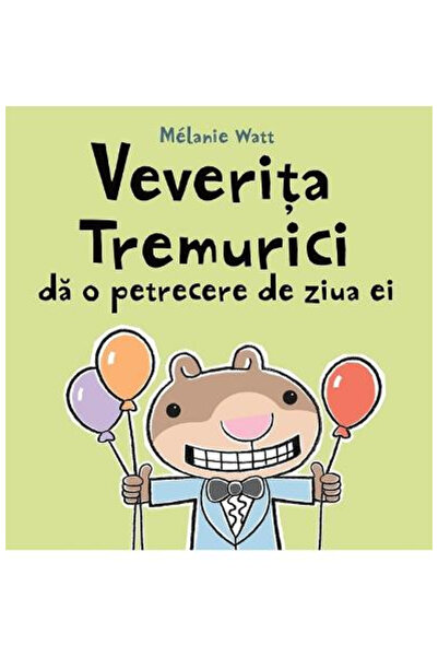 Editura Art Squirrel Tremurici Throws Her Birthday Party, Melanie Watt - Art ...